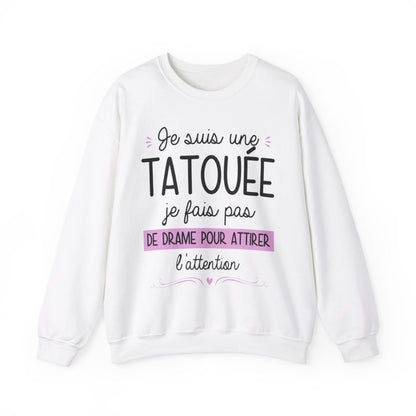 Je suis une tatouée je fais pas de drame pour attirer l'attention