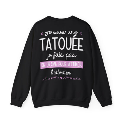 Je suis une tatouée je fais pas de drame pour attirer l'attention