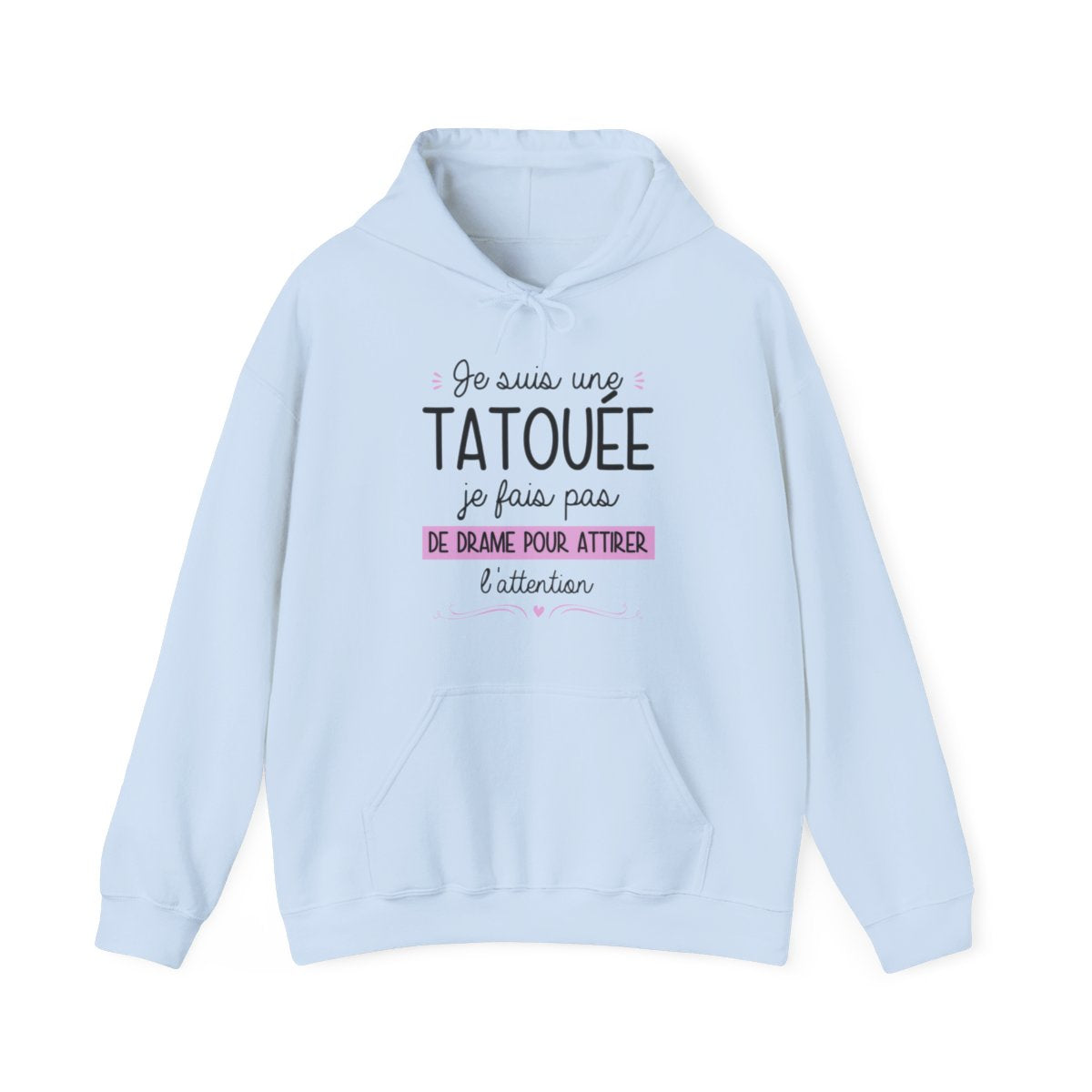 Je suis une tatouée je fais pas de drame pour attirer l'attention