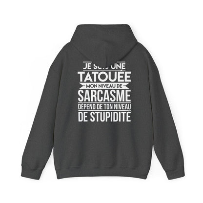Je suis une tatouée mon niveau de sarcasme dépend de ton niveau de stupidité
