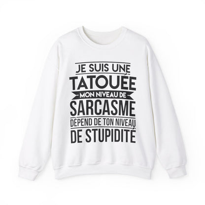 Je suis une tatouée mon niveau de sarcasme dépend de ton niveau de stupidité