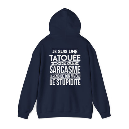 Je suis une tatouée mon niveau de sarcasme dépend de ton niveau de stupidité