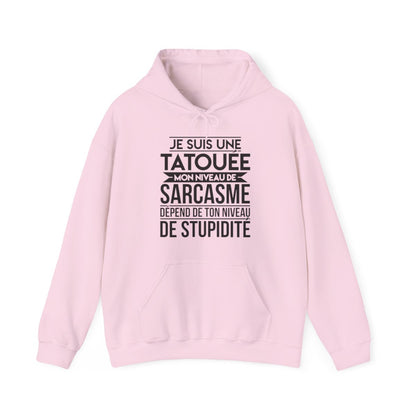 Je suis une tatouée mon niveau de sarcasme dépend de ton niveau de stupidité
