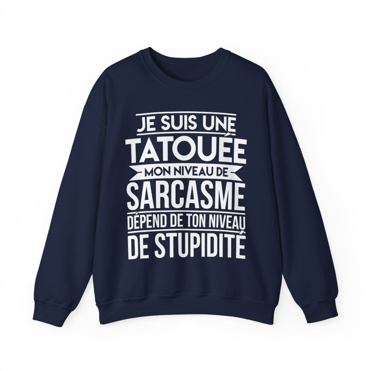 Je suis une tatouée mon niveau de sarcasme dépend de ton niveau de stupidité