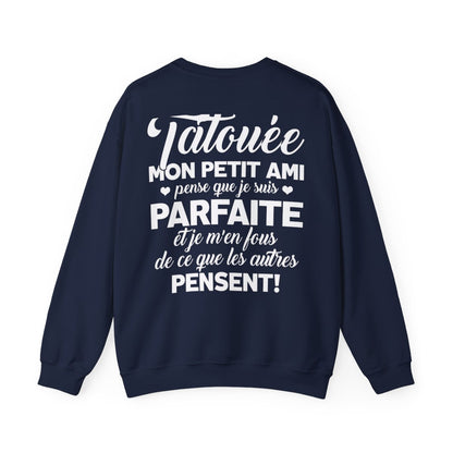 Je suis une tatouée, mon petit ami pense que je suis parfaite et je m'en fous de ce que les autres pensent
