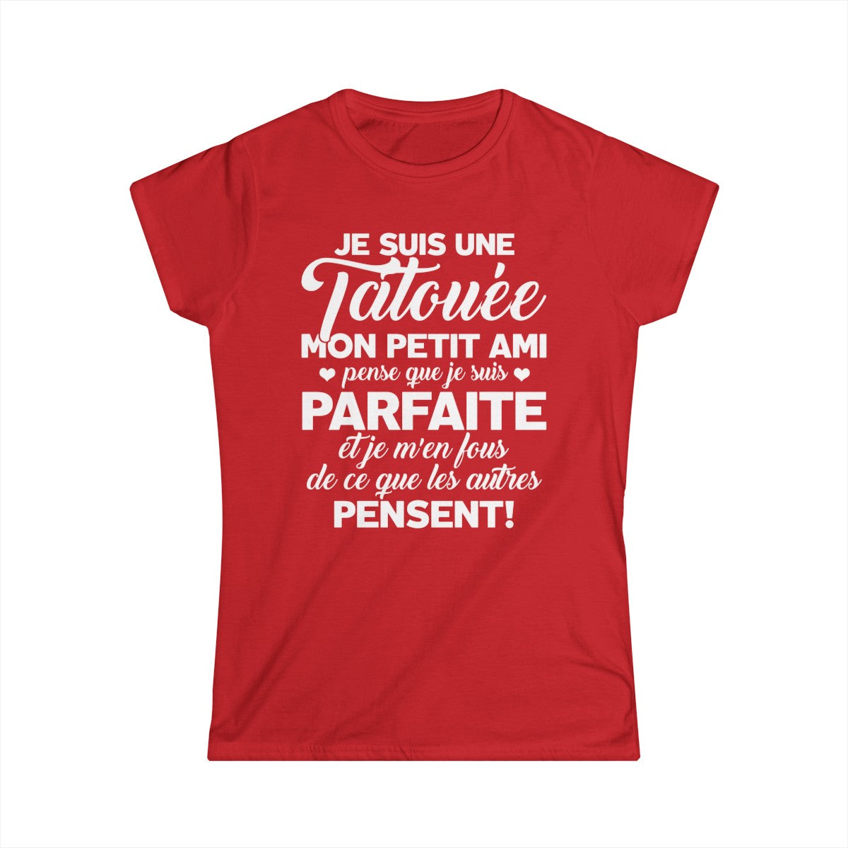 Je suis une tatouée, mon petit ami pense que je suis parfaite et je m'en fous de ce que les autres pensent