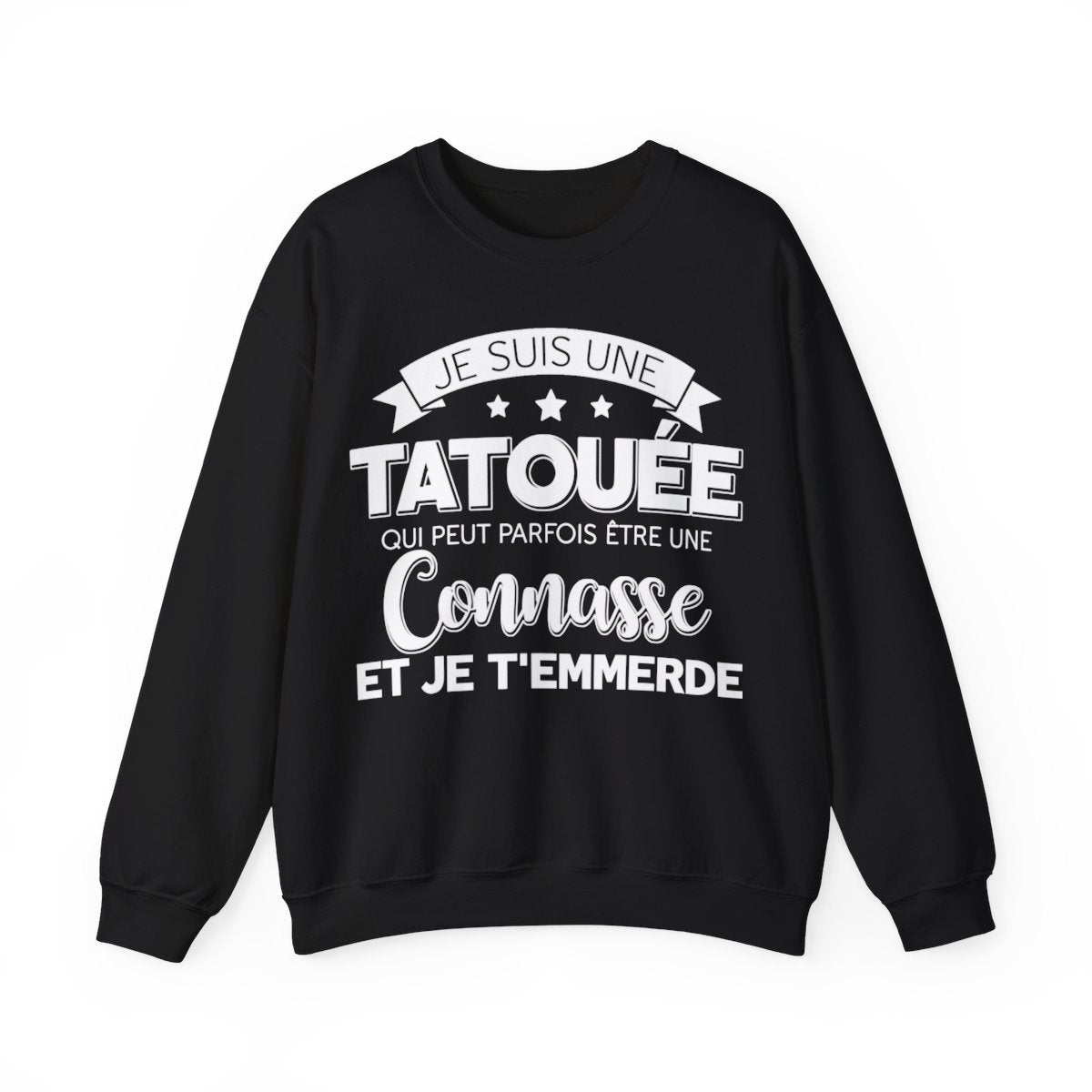Je suis une tatouée qui peut parfois être une connasse et je t'emmerde