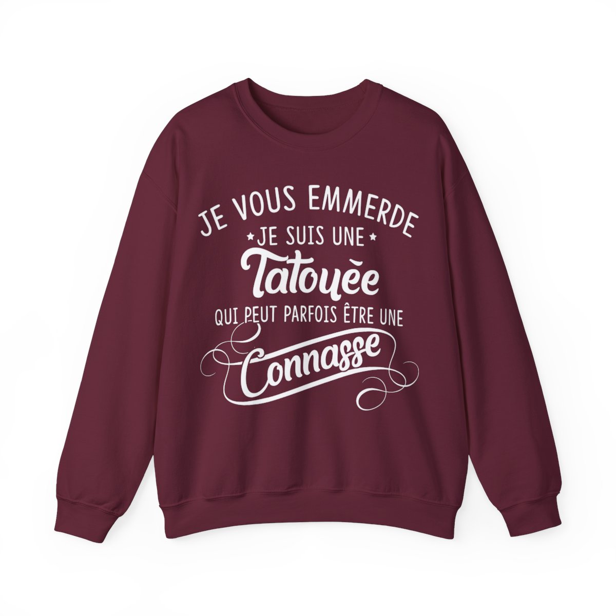 Je vous emmerde je suis une tatouée qui peut parfois être une connasse