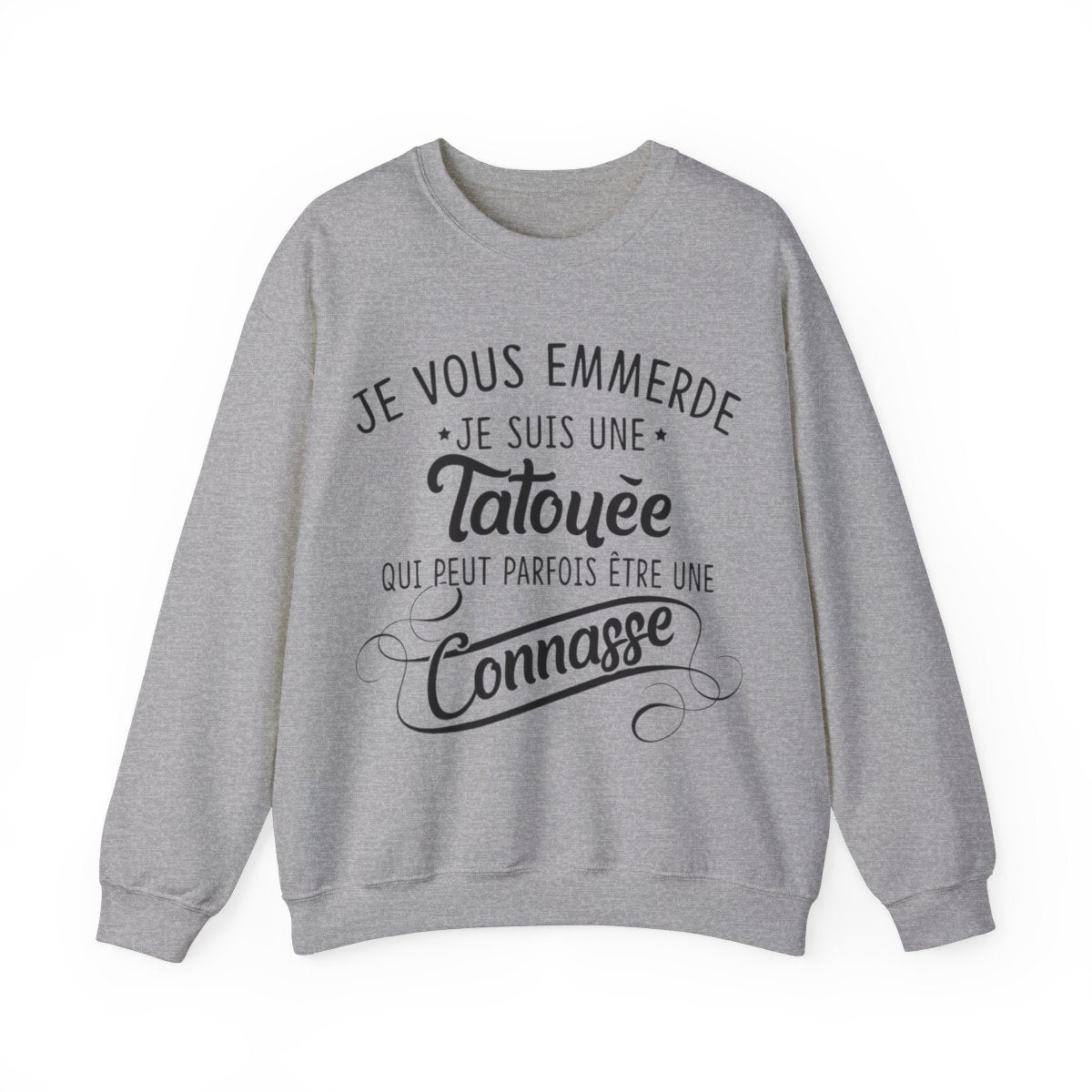 Je vous emmerde je suis une tatouée qui peut parfois être une connasse