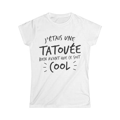 J'étais une tatouée bien avant que ce sont cool