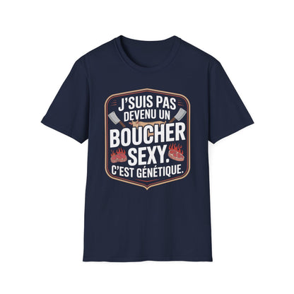 J’suis pas devenu un boucher sexy. C’est génétique.