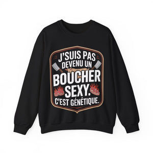 J’suis pas devenu un boucher sexy. C’est génétique.