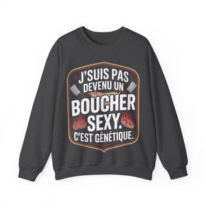J’suis pas devenu un boucher sexy. C’est génétique.