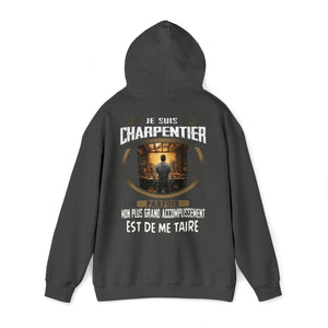 La plus grand accomplissement d'un Charpentier est de me taire
