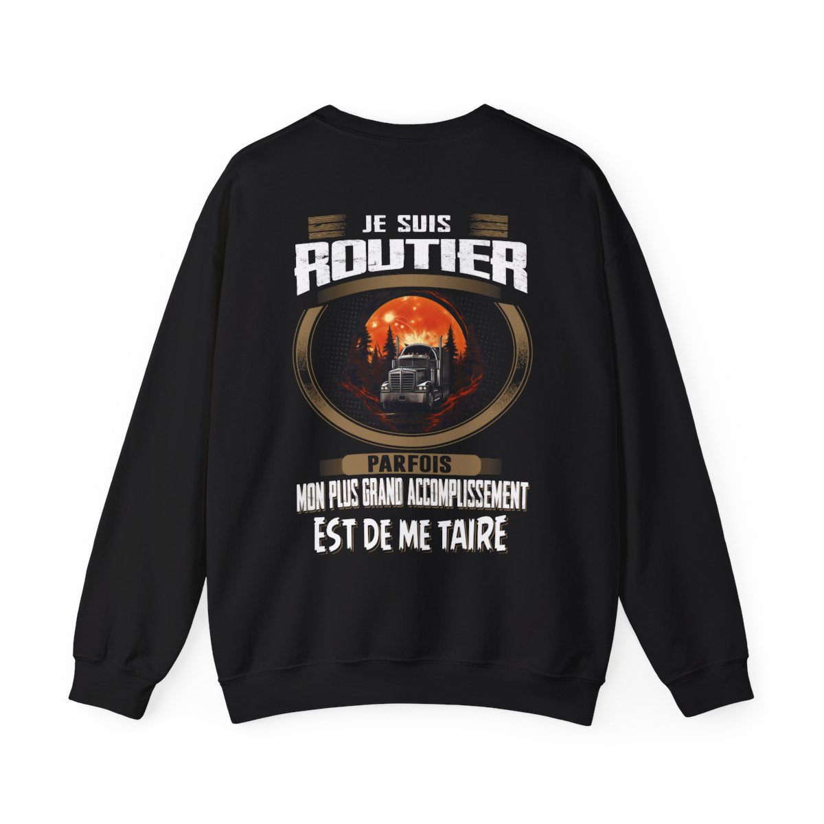 La plus grand accomplissement d'un Routier est de me taire