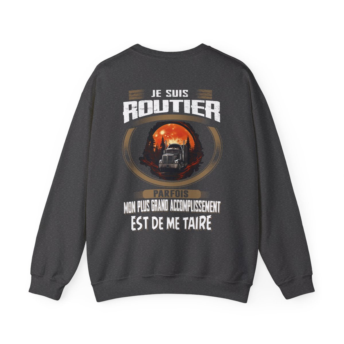 La plus grand accomplissement d'un Routier est de me taire