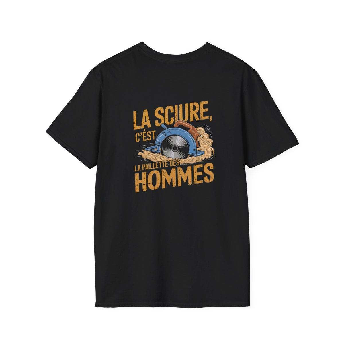 LA SCIURE, C'EST LA PAILLETTE DES HOMMES