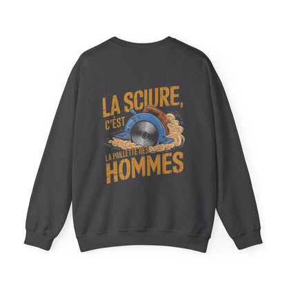 LA SCIURE, C'EST LA PAILLETTE DES HOMMES