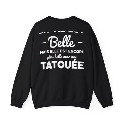 La vie est belle mais elle est encore plus belle avec une tatouée