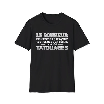 Le bonheur ce n'est pas d'avoir tout ce que l'on désire mais des tatouages