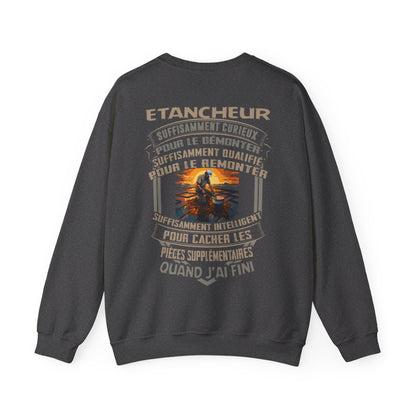 Les Etancheurs sont assez curieux, assez qualifié et assez intelligents