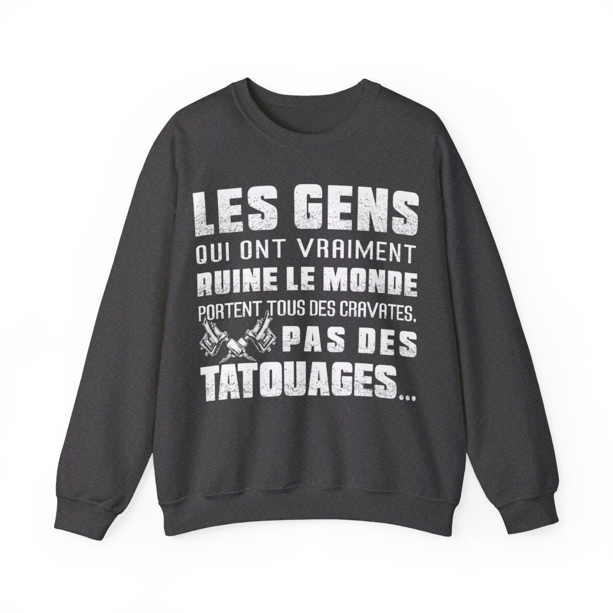 Les gens qui ont vraiment ruine le monde portent tous des cravates, pas des tatouages