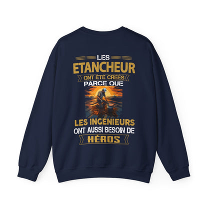 Les ingénieurs ont besoin de héros. Les Etancheurs sont les leurs