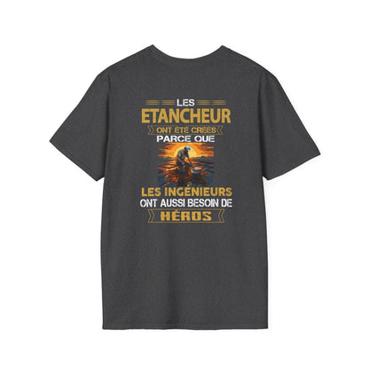 Les ingénieurs ont besoin de héros. Les Etancheurs sont les leurs