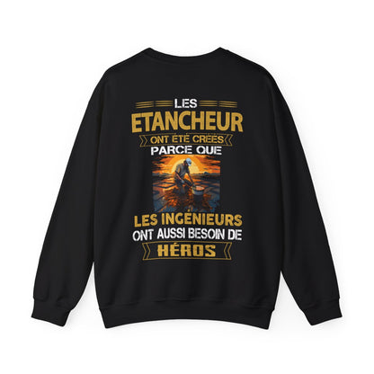 Les ingénieurs ont besoin de héros. Les Etancheurs sont les leurs