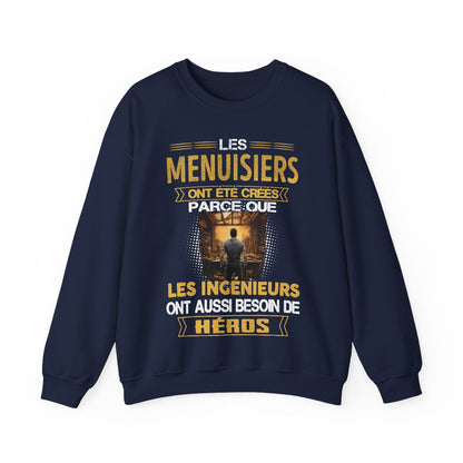 Les ingénieurs ont besoin de héros. Les Menuisiers sont les leurs