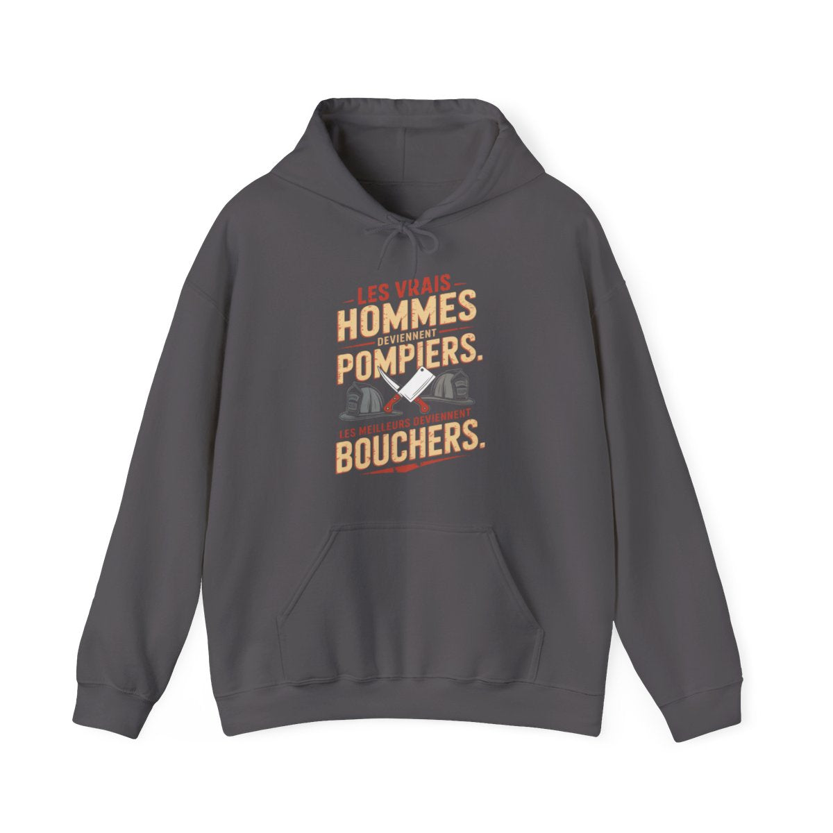 Les vrais hommes deviennent pompiers. Les meilleurs deviennent bouchers.