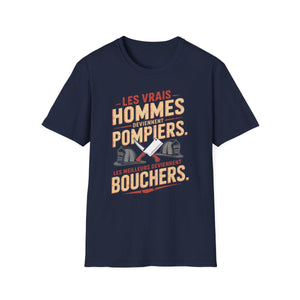 Les vrais hommes deviennent pompiers. Les meilleurs deviennent bouchers.