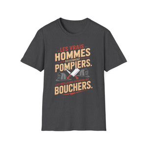Les vrais hommes deviennent pompiers. Les meilleurs deviennent bouchers.