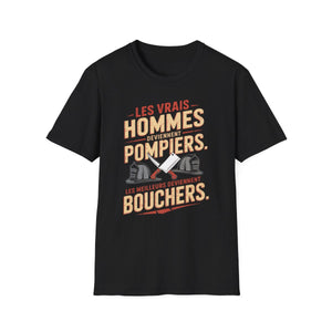 Les vrais hommes deviennent pompiers. Les meilleurs deviennent bouchers.