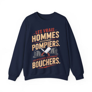 Les vrais hommes deviennent pompiers. Les meilleurs deviennent bouchers.