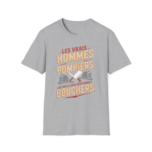 Les vrais hommes deviennent pompiers. Les meilleurs deviennent bouchers.