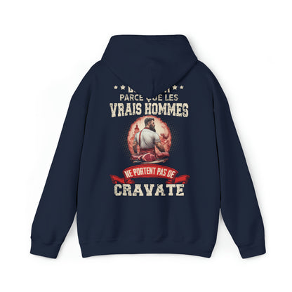 Les vrais hommes ne portent pas de cravate. Je suis Boucher