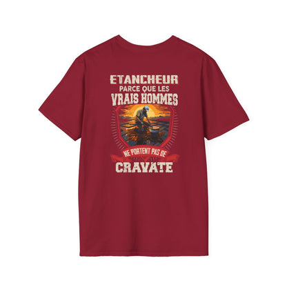 Les vrais hommes ne portent pas de cravate. Je suis Etancheur