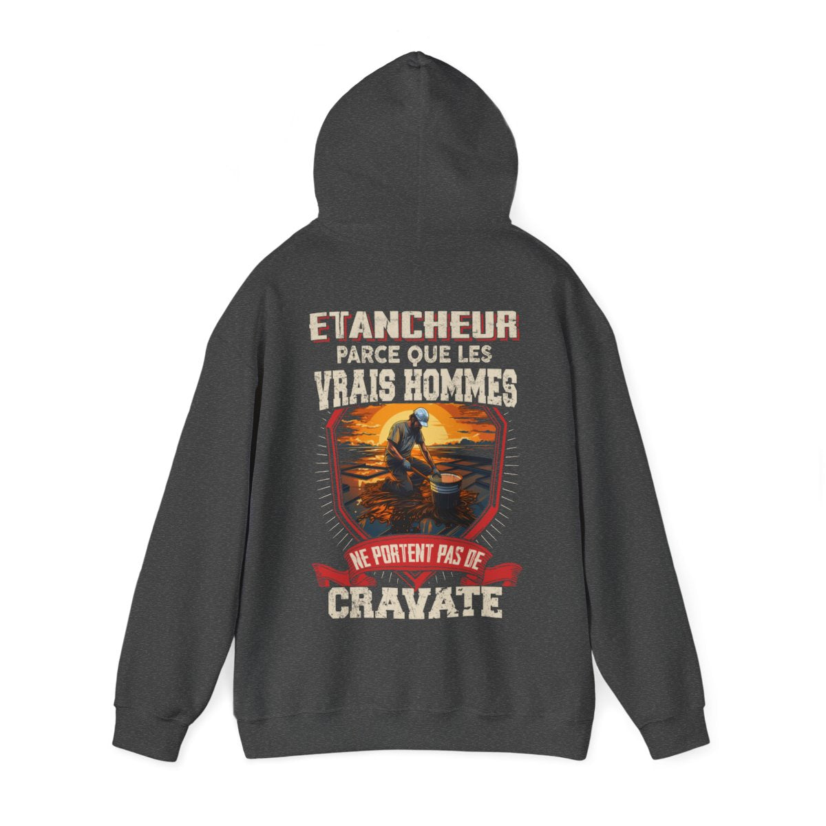 Les vrais hommes ne portent pas de cravate. Je suis Etancheur