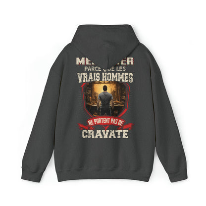 Les vrais hommes ne portent pas de cravate. Je suis Menuisier