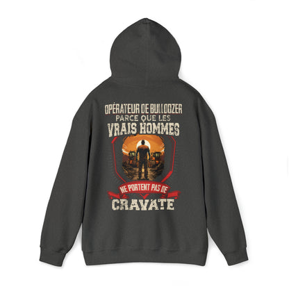 Les vrais hommes ne portent pas de cravate. Je suis Opérateur de Bulldozer