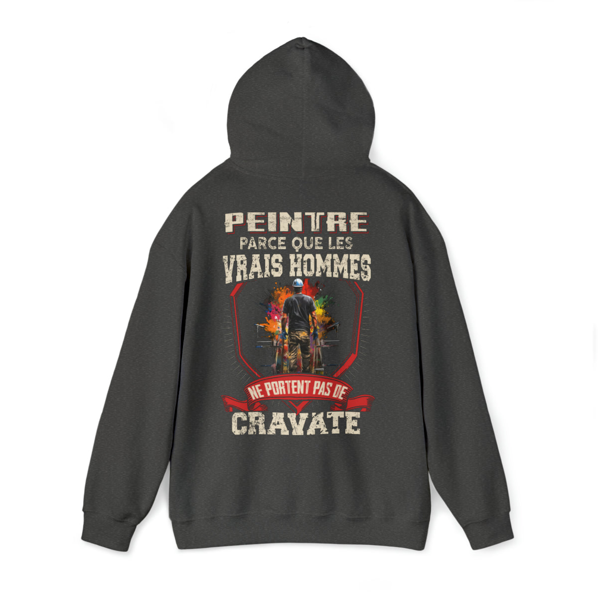 Les vrais hommes ne portent pas de cravate. Je suis Peintre