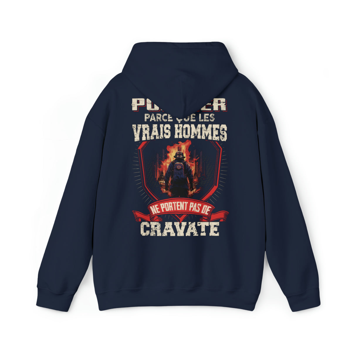Les vrais hommes ne portent pas de cravate. Je suis Pompier
