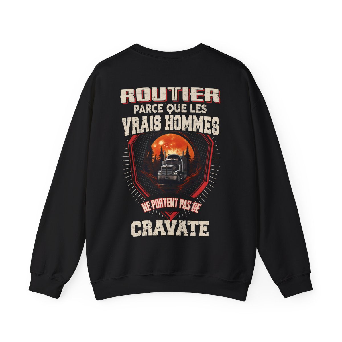 Les vrais hommes ne portent pas de cravate. Je suis Routier