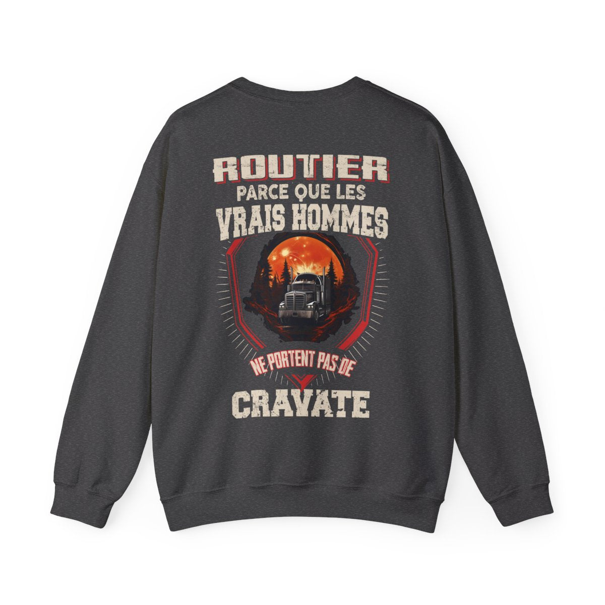 Les vrais hommes ne portent pas de cravate. Je suis Routier