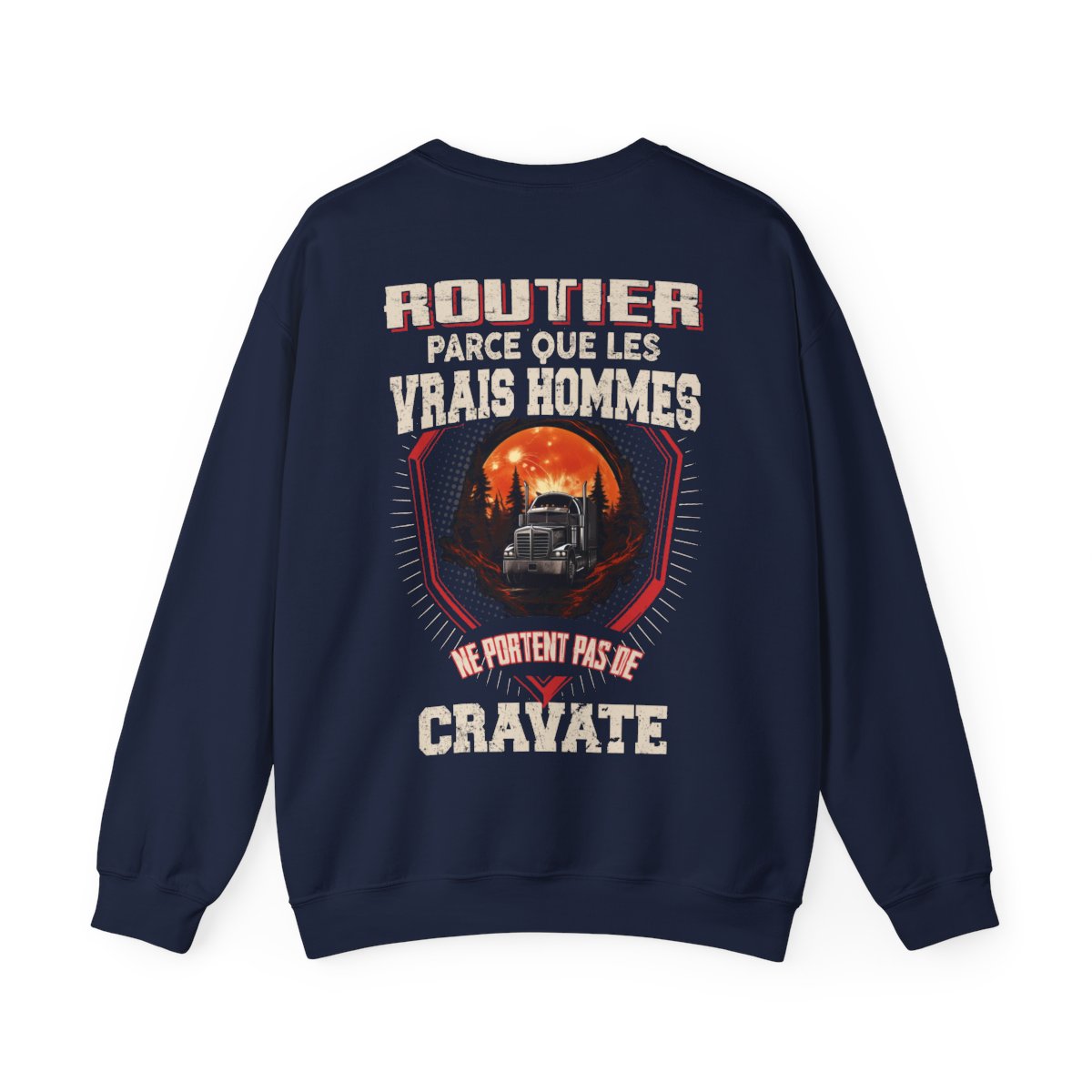 Les vrais hommes ne portent pas de cravate. Je suis Routier