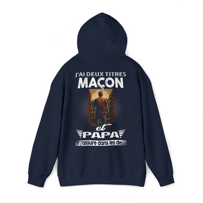Maçon et papa, et j'assure dans les deux