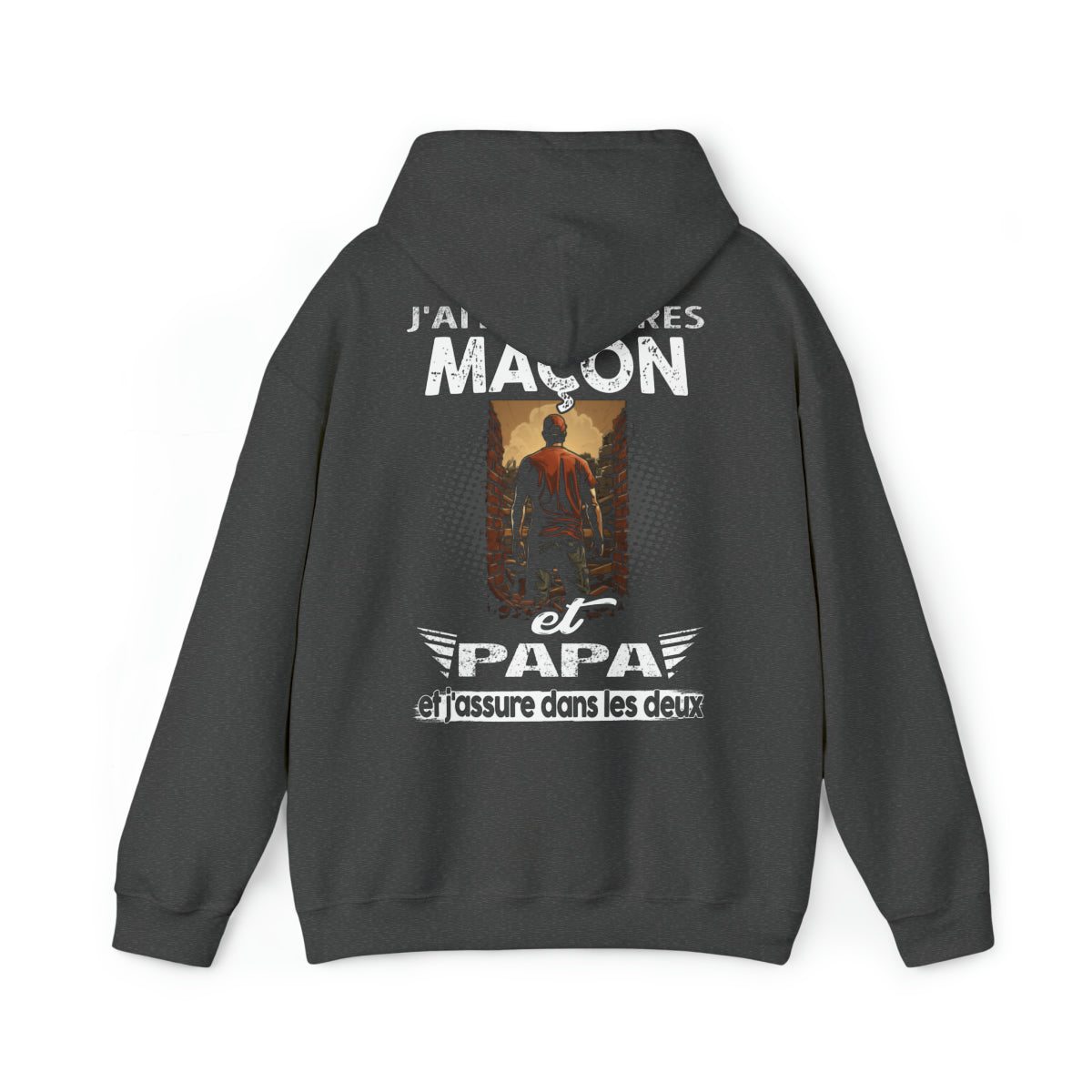 Maçon et papa, et j'assure dans les deux