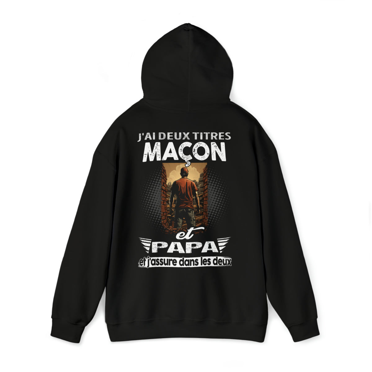 Maçon et papa, et j'assure dans les deux