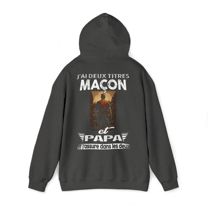 Maçon et papa, et j'assure dans les deux